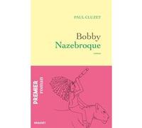Bobby Nazebroque Paul Cluzet (Auteur)