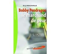 Bobby Pendragon , le marchand de peur Machale, D.J. (Auteur)