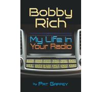 Bobby Rich: My Life in Your Radio