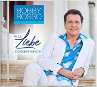 Bobby Rosso - Alle Liebe Dieser Erde