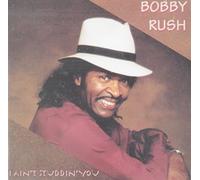 Bobby Rush - Ain't Studdin You