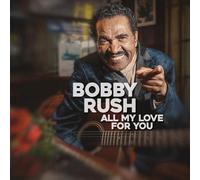 BOBBY RUSH - ALL MY LOVE FOR YOU VINYL LP NEUF