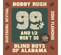 Bobby Rush, Blind Boys of Alabama, Dom Flemons, Dustbowl Revival - 99 and a 1/2 Won't Do LP [Vinyl]