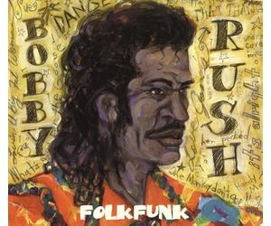 Bobby Rush - Bobby Rush: Folk Funk Audio CD]