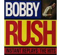 BOBBY RUSH - Instant Replays: The Hits