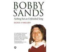 Bobby Sands: Nothing But an Unfinished Song
