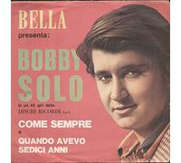 Bobby Solo - Come Sempre / Quando Avevo Sedici Anni