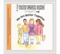 Bobby Susser - We Are Better Together (Bobby Susser Songs for Chi
