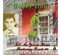 Bobby Troup - Tell Me You're Home: Featuring Route 66