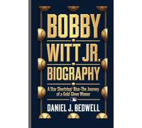 BOBBY WITT JR. BIOGRAPHY: A Star Shortstop’s Rise - The Journey of a Gold Glove Winner