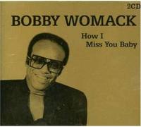 Bobby Womack - How I Miss You Baby [Import]