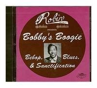 Bobby's Boogie: Bebop, Blues & Sanctification From Red Robin Records