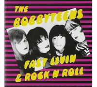 Bobbyteens, the - Fast Livin & Rock N Roll [Import]
