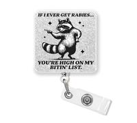 Bobine de badge rétractable en acrylique avec clip « If I Ever Get Rabies You're High On My Bitin' List » - 5,1 cm - Motif raton laveur - Santé mentale - Humour foncé - Pour infirmière et infirmière