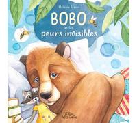 BOBO et les peurs invisibles - Mélanie Foster - Petits Genies - broché - Album jeunesse