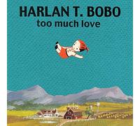 Bobo, Harlan T. - Too Much Love [Import]