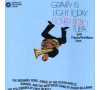 Roger Bobo - Gravity Is Light Today [Compact Discs]