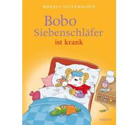 Bobo Siebenschläfer ist krank Kinderbuch ab 3 Jahren über das Kranksein und Gesundwerden: Aufmunternde Bilderbuchgeschichte für kleine Kinder - Sophie Härtling - FISCHER Sauerländer - ebook (ePub) - L