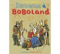 Boboland - Bienvenue à Boboland Charles Berbérian (Auteur), Philippe Dupuy (Auteur)