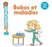 Bobos et maladies Agnès Cathala (Auteur), Caroline Romanet (Illustration)
