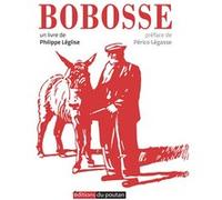 Bobosse Philippe Léglise (Auteur), Périco Légasse (Auteur)