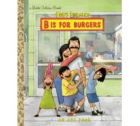 Bob's Burgers: B Is for Burgers: an ABC Book