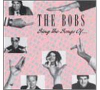 Bobs - Sing The Songs of.