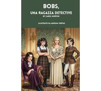 BOBS, UNA RAGAZZA DETECTIVE: illustrato da Aenigma Veritas