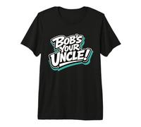 Bob's Your Uncle DIY Fixer Dire T-Shirt Haut de Gamme