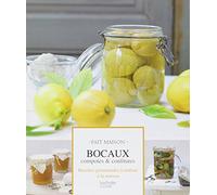 Bocaux, compotes & confitures: Recettes gourmandes à réaliser à la maison