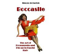 BOCCASILE: The Art of Propaganda and Pin-up in Fascist Italy
