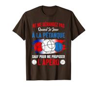 Boccia Humour Ne me dérangez Pas Quand Je Joue à la pétanque T-Shirt, Homme, Marron, L