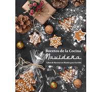 Bocetos de la Cocina Navideña. Libro en blanco para registrar 100 recetas.: Un regalo encantador con páginas a color. Dimensiones 21.59 x 27.94 cm (8.5x11in).