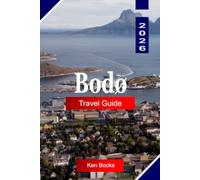 Bodø Travel Guide 2026: Explore the Northern Lights, Arctic Seas, Mountain Peaks, and Coastal Wonders in Northern Norway