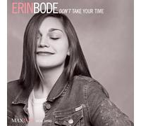 ERIN BODE - Don't Take Your Time