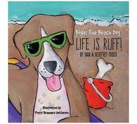 Bode The Beach Dog..."Life Is Ruff!