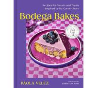 Bodega Bakes: Recipes for Sweets and Treats Inspired by My Corner Store
