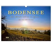Bodensee - "Die Dörfer sind wie ein Garten ..." (Rainer Maria Rilke) (Wandkalender 2026 DIN A3 quer), CALVENDO Monatskalender: Eine der schönsten Urlaubsregionen, die Bodensee-Region.