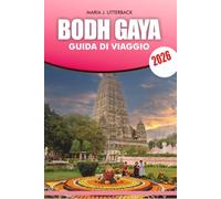 BODH GAYA Guida di viaggio 2026: Esplora il Tempio Mahabodhi, ritiri spirituali, meditazione e gemme nascoste
