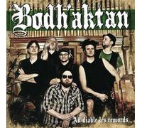 Bodh'aktan - Au Diable Les Remords