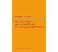 »Bodhisattvaweg« Und »Imitatio Christi« Im Lebensgang Rudolf Steiners
