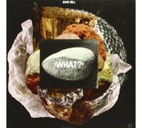 Bodi Bill - What [Import]
