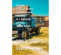 Bodie Ghost Town: Tombstones, Myths, and Legends of the Wild West: Inside or Beyond the Fence