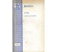 Bodies (Acting Edition) Saunders, James (Auteur)