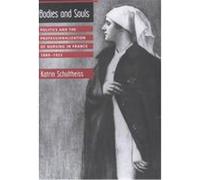 Bodies and Souls, Harvard Historical Studies Series Katrin Schultheiss (Auteur)