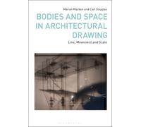 Bodies and Space in Architectural Drawing: Line, Movement and Scale
