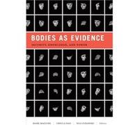 Bodies as Evidence Mark Maguire, Ursula Rao, Nils Zurawski (Auteur)