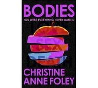 Bodies by Christine Anne Foley Christine Anne Foley (Auteur)