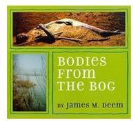 Bodies from the Bog James M. Deem (Auteur)