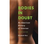 Bodies in Doubt: An American History of Intersex